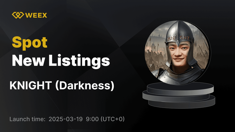 Darkness (KNIGHT) 现已在 WEEX Spot 上市 - KNIGHT USDT 交易对已上线