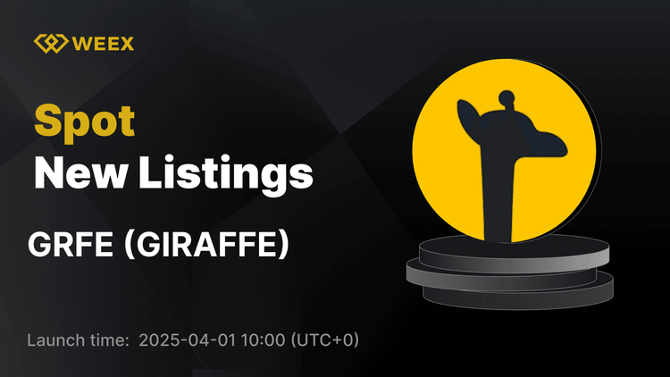 GIRAFFE (GRFE) 加入 WEEX Spot，GRFE USDT 交易对现已开始交易