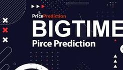 Big Time (BIGTIME) 2025-2030年价格预测：BIGTIME 会是下一颗有望实现爆发式增长的加密货币明珠吗？
